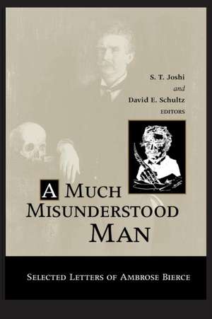 MUCH MISUNDERSTOOD MAN de S. T. Joshi