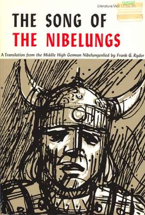 The Song of the Nibelungs: A Verse Translation from the Middle High German Nibelungenlied de Frank G. Ryder