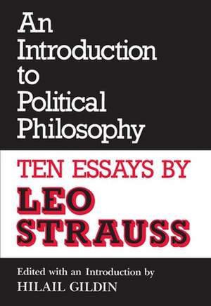 An Introduction to Political Philosophy: Ten Essays by Leo Strauss de Leo Strauss