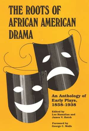 Roots of African American Drama: An Anthology of Early Plays, 1858-1938 de George C. Wolfe