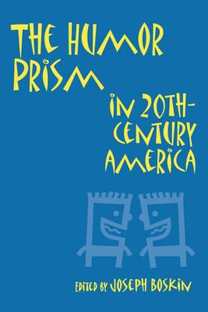 The Humor Prism in 20th Century American Society de Joseph Boskin