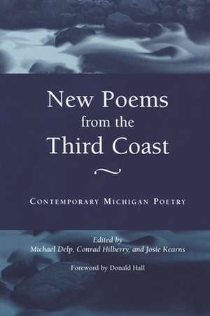 New Poems from the Third Coast: Contemporary Michigan Poetry de Michael Delp