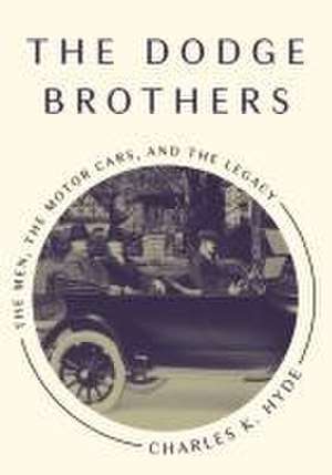 The Dodge Brothers de Charles K. Hyde