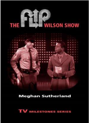 The Flip Wilson Show de Meghan Sutherland