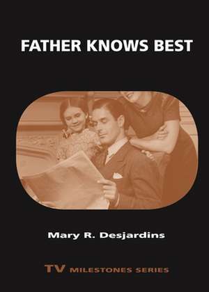 Father Knows Best de Mary R. Desjardins