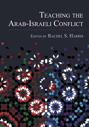 Teaching the Arab-Israeli Conflict de Jacob Lassner