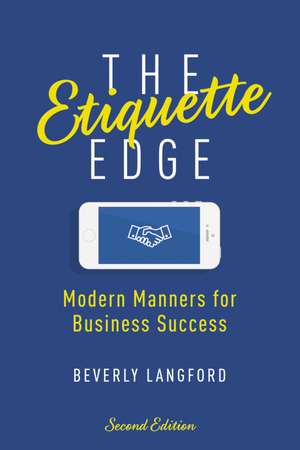 The Etiquette Edge: Modern Manners for Business Success de Beverly Langford