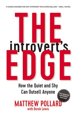 The Introvert's Edge: How the Quiet and Shy Can Outsell Anyone de Matthew Pollard