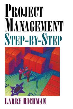 Project Management Step-by-Step de Larry Richman