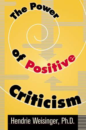 The Power of Positive Criticism de Hendrie WEISINGER