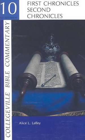 Collegeville Bible Commentary Old Testament Volume 10: First and Second Chronicles de Alice L. Laffey