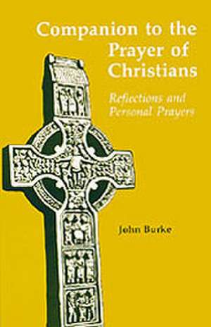 Companion to the Prayer of Christians de John Burke