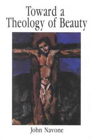 Toward Theology of Beauty de John Navone