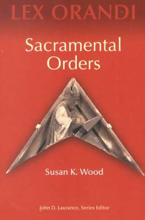 Sacramental Orders de John D. Laurance