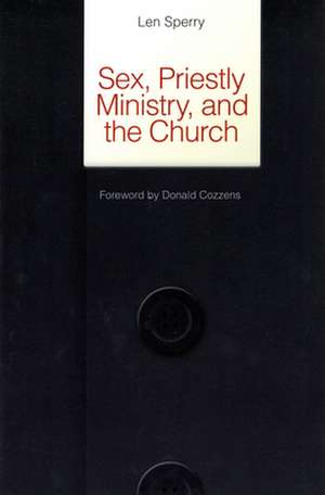 Sex, Priestly Ministry, and the Church de Len Sperry