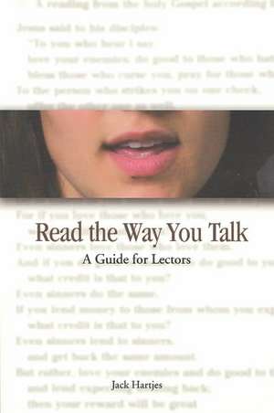 Read the Way You Talk: A Guide for Lectors de Jack Hartjes