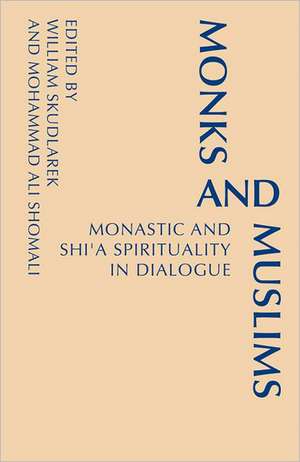 Monks and Muslims: Monastic Spirituality in Dialogue with Islam de Mohamed Ali Shomali