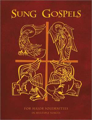 Sung Gospels: For Major Solemnities in Multiple Voices de Anthony Ruff