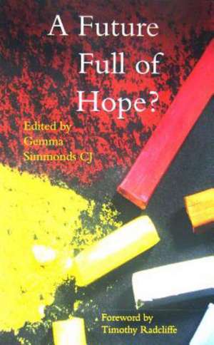 A Future Full of Hope? de Timothy Op Radcliffe