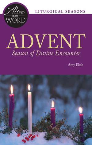 Advent, Season of Divine Encounter de Ekeh, Amy