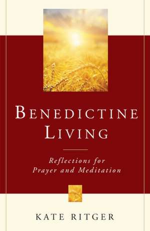 Benedictine Living de Kate Ritger