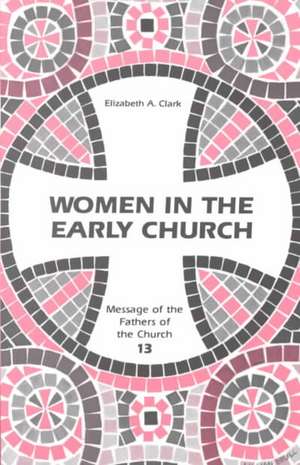 Women in the Early Church de Elizabeth A. Clark