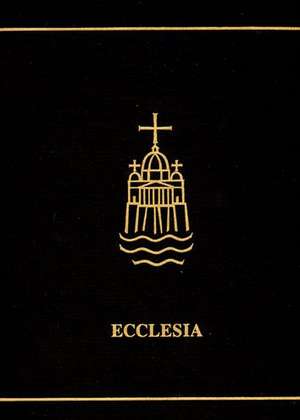 Ecclesia: A Theological Encyclopedia of the Church de Christopher O'Donnell