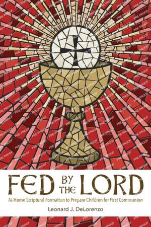 Fed by the Lord de Leonard J Delorenzo