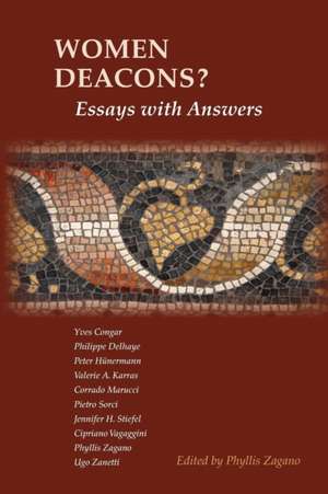 Women Deacons? Essays with Answers de Phyllis Zagano