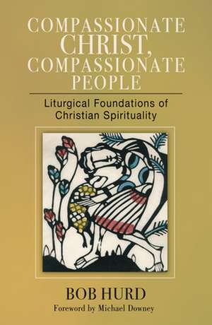 Compassionate Christ, Compassionate People de Bob Hurd