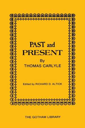 Past and Present by Thomas Carlyle de Richard Altick