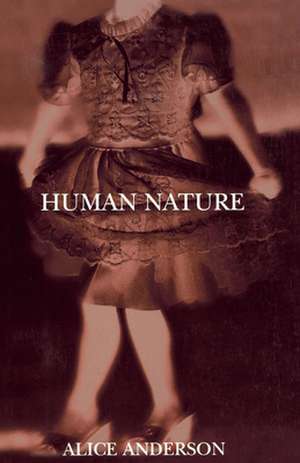 Human Nature de Alice Anderson