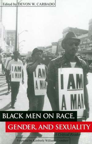 Black Men on Race, Gender, and Sexuality – A Critical Reader de Devon Carbado