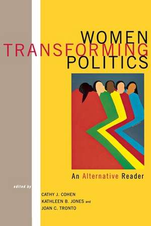 Women Transforming Politics – An Alternative Reader de Cathy Cohen