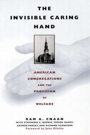 The Invisible Caring Hand – American Congregations and the Provision of Welfare de Ram Cnaan