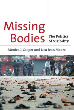 Missing Bodies – The Politics of Visibility de Monica Casper