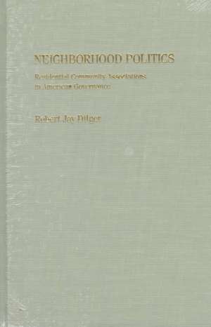 Neighborhood Politics – Residential Community Associations in American Governance de Robert Dilger