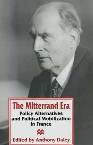 The Mitterrand Era: Policy Alternatives and Political Mobilization in France de Ford Madox Ford