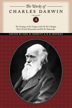 The Works of Charles Darwin, Volume 4 – The Zoology of the Voyage of the H. M. S. Beagle, Part I: Fossil Mammalia and Part II: Mammalia de Charles Darwin