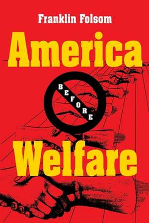 America Before Welfare de Franklin Folsom