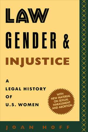 Law, Gender, and Injustice – A Legal History of U.S. Women de Joan Hoff