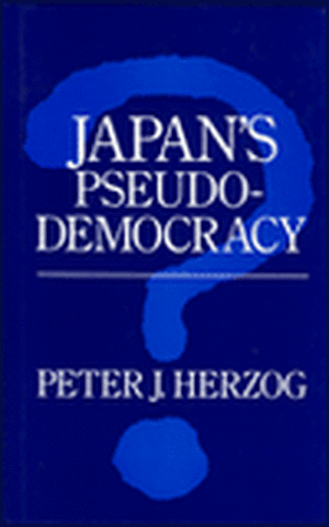 Japan's Pseudo-Democracy de Peter J. Herzog