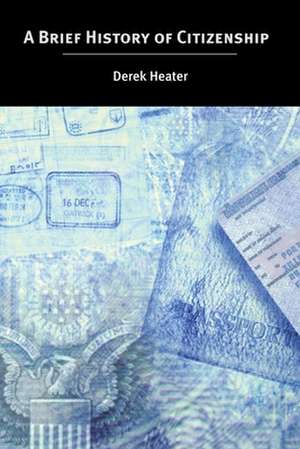 A Brief History of Citizenship de Derek Heater