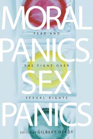 Moral Panics, Sex Panics – Fear and the Fight over Sexual Rights de Gilbert Herdt