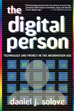 The Digital Person – Technology and Privacy in the Information Age de Daniel J Solove