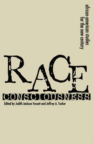 Race Consciousness – Reinterpretations for the New Century de Judith Jackson Fossett