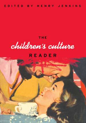 The Children`s Culture Reader de Henry Jenkins