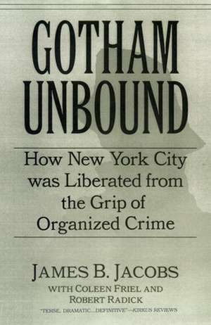 Gotham Unbound de James B Jacobs