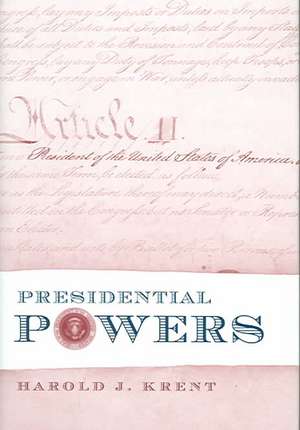 Presidential Powers de Harold J Krent