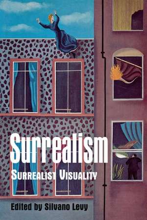 Surrealism: Surrealist Visuality de Silvano Levy